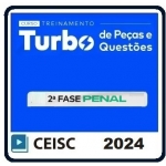 Treinamento Turbo de Peças e Questões Penal - 2ª Fase OAB - 39º Exame (CEISC 2024)  XXXIX Exame